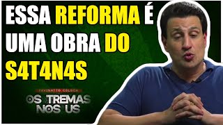 ESSA REFORMA TRIBUTÁRIA É UMA OBRA DO S4TAN4S [upl. by Dagney216]