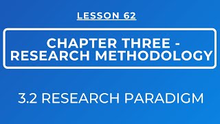 LESSON 62 RESEARCH METHODOLOGY  SECTION 32 RESEARCH PARADIGM [upl. by Caddaric232]