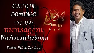 DOMINGO NA ADEAN MENSAGEM PASTOR VALNEI CÂNDIDO [upl. by Inait617]