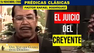 Prédicas Clásicas  EL JUICIO DEL CREYENTE  Pastor Rafael Rodriguez  Predicaciones Cristianas [upl. by Atlante]