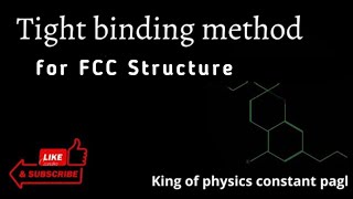 Tight Binding Method for Fcc structure [upl. by Jelks795]