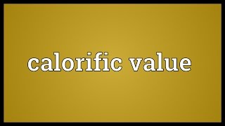 Calorific value Meaning [upl. by Philly]