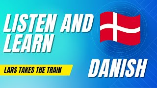 Listen and Learn Danish  Lars Takes the Train [upl. by Einnij]