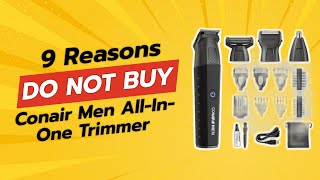 Conair Men AllinOne Trimmer  9 Shocking Reasons NOT to Buy 🤔✂️ [upl. by Per144]