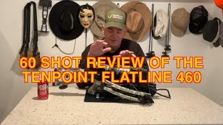 CROSSBOW FORUM 60 SHOT REVIEW OF THE TENPOINT FLATLINE 460 [upl. by Krisha295]