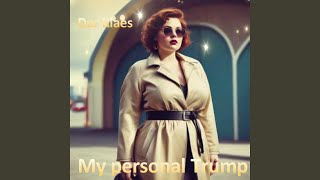 My personal Trump [upl. by Flory]