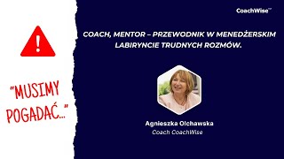 44 Forum CoachWise Coach mentor – przewodnik w menedżerskim labiryncie trudnych rozmów [upl. by Ykcor]