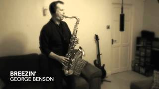 George Benson  Breezin  Saxophone cover [upl. by Etnovahs736]