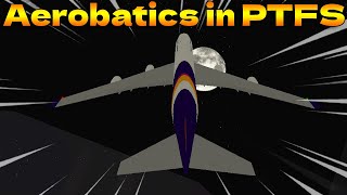 I did aerobatics in PTFS With the smallest and biggest planes [upl. by Beutner]