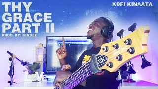 Kofi Kinaata  Thy Grace Part 2 [upl. by Yung243]