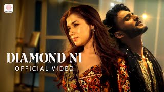 Diamond Ni Official Music Video  Jigar Saraiya  Aditya Gadhvi  Sukhmani Gambhir [upl. by Ymme]