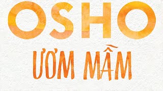 Sách Nói Ươm Mầm  Chương 1  Osho promovideo [upl. by Ebocaj]