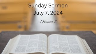 July 7 2024 Morning Sermon [upl. by Amikay127]