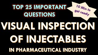 Visual inspection of injectable in pharmaceutical industry l Interview Question and answers [upl. by Emirac127]