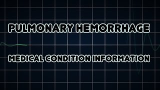 Pulmonary hemorrhage Medical Condition [upl. by Gilligan]