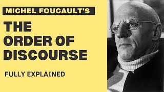 Michel Foucault The Order of Discourse  Summary Explained [upl. by Evanne]