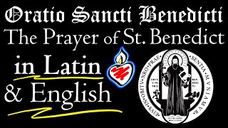 The Prayer of St Benedict in the Original Latin amp English  Oratio Sancti Benedicti by St Benedict [upl. by Nett553]