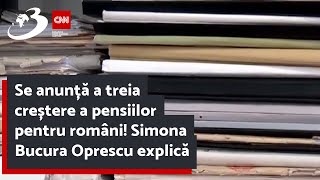 Se anunță a treia creștere a pensiilor pentru români Simona Bucura Oprescu explică [upl. by Iddet]