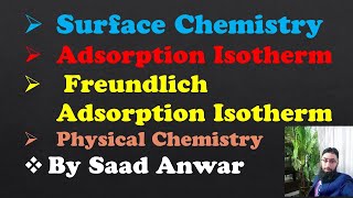 Freundlich Adsorption Isotherm  Adsorption Isotherm  Physical Chemistry Urdu\Hindi  Saad Anwar [upl. by Grogan697]