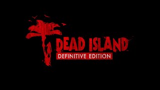 Dead Island  Definitive Edition  Walkthrough  Episode 2 [upl. by Farleigh172]