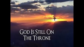 God Will Still Be On The Throne  Colossians 11520 [upl. by Erialc748]