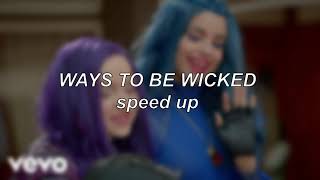 Descendants 2  Ways to Be Wicked  Speed Up [upl. by Winnie]