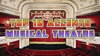 Top 10 MUST HAVE Accents for Musical Theatre [upl. by Akemeuwkuhc899]