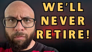 Millennials will NEVER RETIRE [upl. by Nortyad60]