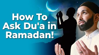 How To Ask Dua in Ramadan  Dr Omar Suleiman [upl. by Fidelas]