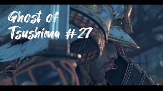 【ゲーム実況】4年救えてない対馬を救う 27【Ghost of Tsushima】 [upl. by Quickel451]