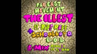 Far East Movement Ft Riff Raff ScHoolBoy Q B O B  The Illest Remix quotDownload Linkquot [upl. by Xxam]