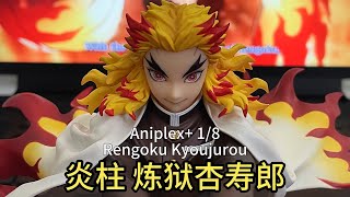 ANIPLEX 炎柱 炼狱杏寿郎 Demon Slayer Kimetsu no Yaiba Kyojuro Rengoku 鬼灭之刃 无限列车 Mugen Train [upl. by Smaj]