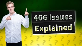 What is 406 issues [upl. by Lonyer200]