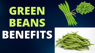 Green Beans  Incredible Health Benefits of Green Beans You Need to Know [upl. by Colville]