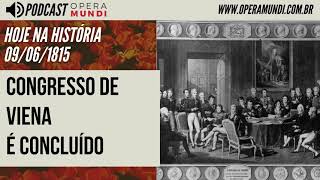 Hoje na História Congresso de Viena é concluído 09061815 [upl. by Yssor]