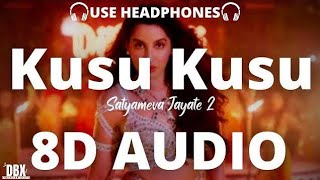 Kusu Kusu 8D Audio  Satyameva Jayate 2  Zahrah S Khan amp Dev Negi  Nora Fatehi John Abraham [upl. by Ahsiuqet]