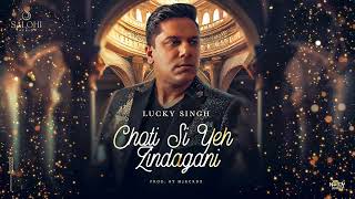 Lucky Singh  Choti Si Yeh Zindagani [upl. by Ethelbert376]