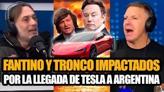 FANTINO Y TRONCO IMPACTADOS POR LA LLEGADA DE TESLA A ARGENTINA MILEI Y ELON MUSK [upl. by Llahsram]