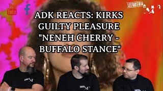 Neneh Cherry Buffalo Stance KIRKS GUILTY PLEASURE  ADK REACTS [upl. by Lower]