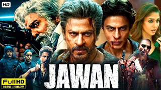 Jawan Full Movie Shah Rukh Khan Hd Facts amp Reviews  Atlee Kumar Nayanthara Vijay Sathupathi [upl. by Wooldridge311]