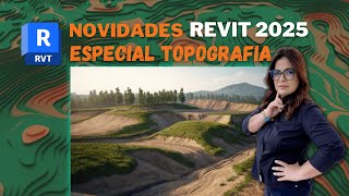 NOVIDADES REVIT 2025  Parte 1 ESPECIAL TOPOGRAFIA [upl. by Aihsirt441]