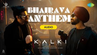 Bhairava Anthem  Audio  Kalki 2898 AD  Diljit Dosanjh  Prabhas  Santhosh NarayananVijaynarain [upl. by Ambrogino]