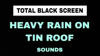 Rain on Tin Roof Sounds for Sleeping Black Screen Relaxing Sleep Dark Screen [upl. by Atiz]