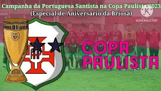 Campanha da Portuguesa Santista na Copa Paulista 2023 [upl. by Weeks501]