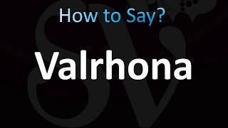 How to Pronounce Valrhona Chocolate [upl. by Onitsuj]