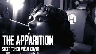 Sleep Token  The Apparition Vocal Cover  SAMICH [upl. by Malvina675]