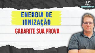 ENERGIA DE IONIZAÇÃO  TABELA PERIÓDICA  Passo a Passo  Química [upl. by Vasya]