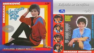 Dragana Mirkovic  Zaljubila se devojcica  Audio 1985 [upl. by Adnoraj]