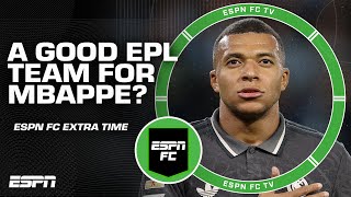 Which Premier League team should get Mbappe if things dont work out at Real Madrid  ESPN FC [upl. by Haliled]