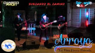 Los Del Arroyo  Srucando El Camino En Vivo Fp 2014 [upl. by Eittocs668]